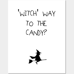 Witch Way To The Candy - Black Text Posters and Art